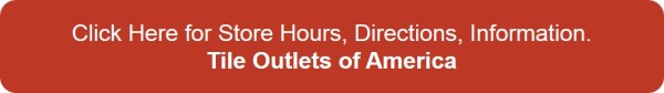 Click here for Tile Outlets of America store hours, directions